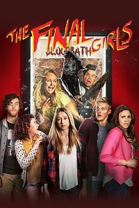 Download The Final Girls (2015) {English With Subtitles} 480p [270MB] || 720p [750MB] || 1080p [1.75GB]