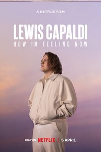 Download Lewis Capaldi: How I’m Feeling Now (2023) {English With Subtitles} Web-DL 480p [290MB] || 720p [790MB] || 1080p [1.9GB]